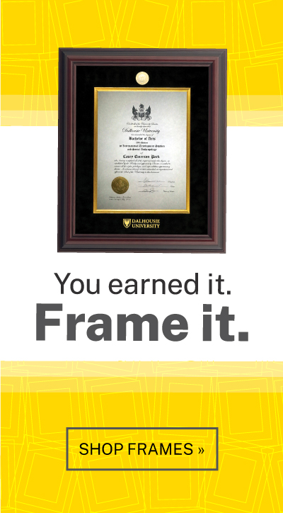 You earned it. Frame it. Shop Dalhousie Degree & Certificate Frames.