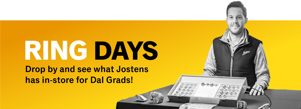 Ring Days: Drop by the SUB Bookstore on select dates and see what Jostens has to offer! 